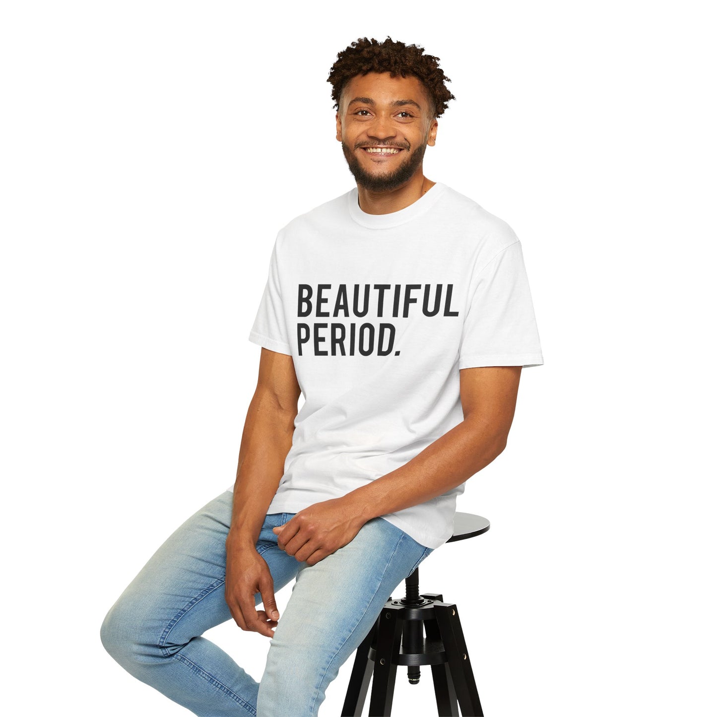 Beautiful Period Unisex Garment-Dyed T-Shirt - Casual Comfort for Every Occasion