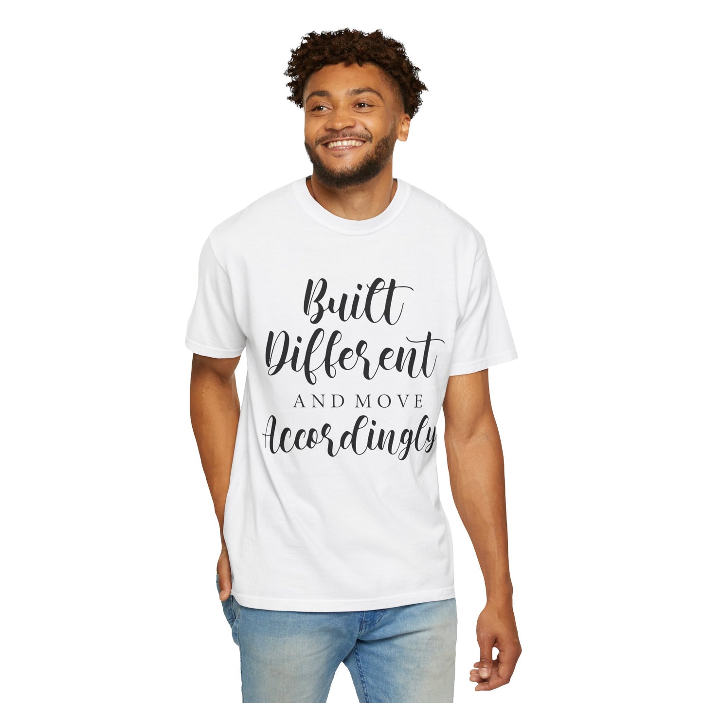 Unisex Garment-Dyed T-Shirt - Built Different and Move Accordingly - Inspirational Quote Tee